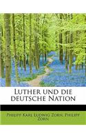 Luther Und Die Deutsche Nation