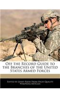 Off the Record Guide to the Branches of the United States Armed Forces