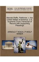 Mandel Raffe, Petitioner, V. the United States of America. U.S. Supreme Court Transcript of Record with Supporting Pleadings