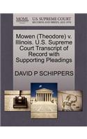 Mowen (Theodore) V. Illinois. U.S. Supreme Court Transcript of Record with Supporting Pleadings