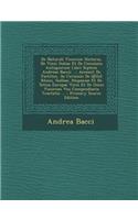 de Naturali Vinorum Historia, de Vinis Italiae Et de Conuiuiis Antiquorum Libri Septem Andreae Baccii ...: Accessit de Factitiis, AC Ceruisiis de Q[ue