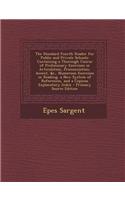 The Standard Fourth Reader for Public and Private Schools: Containing a Thorough Course of Preliminary Exercises in Articulation, Pronunciation, Accent, &C., Numerous Exercises in Reading, a New System of References, and a Copious Explanatory Index