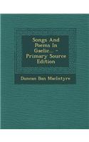 Songs and Poems in Gaelic... - Primary Source Edition: (English)