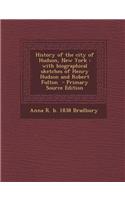 History of the City of Hudson, New York: With Biographical Sketches of Henry Hudson and Robert Fulton