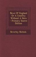 News of England or a Country Without a Hero: (English)
