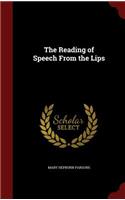 The Reading of Speech from the Lips