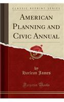 American Planning and Civic Annual (Classic Reprint): (English)