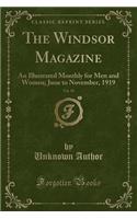 The Windsor Magazine, Vol. 50: An Illustrated Monthly for Men and Women; June to November, 1919 (Classic Reprint)