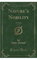 Nature's Nobility, Vol. 1 of 3: A Novel (Classic Reprint)