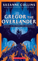 Gregor the Overlander (the Underland Chronicles #1: New Edition): Volume 1(Underland Chronicles)