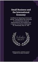 Small Business and the International Economy: Conditions for Operating at Home and Abroad: Hearing Before the Committee on Small Business, House of Representatives, One Hundred Third Congress, F