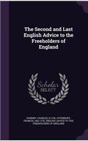 Second and Last English Advice to the Freeholders of England