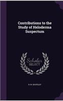 Contributions to the Study of Heloderma Suspectum