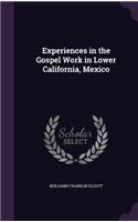 Experiences in the Gospel Work in Lower California, Mexico