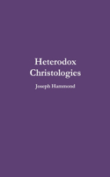 Heterodox Christologies