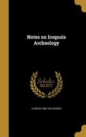 Notes on Iroquois Archeology