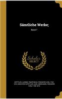Sämtliche Werke;; Band 7