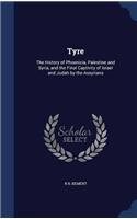 TYRE; THE HISTORY OF PHOENICIA, PALESTIN