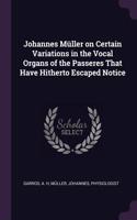 Johannes Müller on Certain Variations in the Vocal Organs of the Passeres That Have Hitherto Escaped Notice