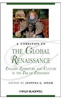 A Companion to the Global Renaissance: English Literature and Culture in the Era of Expansion