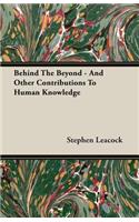 Behind the Beyond - And Other Contributions to Human Knowledge