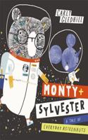 Monty and Sylvester A Tale of Everyday Astronauts: (Monty and Sylvester)