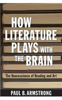 How Literature Plays with the Brain