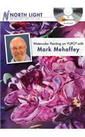 Watercolor Painting on YUPO with Mark Mehaffey