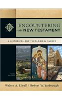Encountering the New Testament: A Historical and Theological Survey