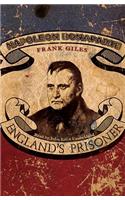 Napoleon Bonaparte - England's Prisoner