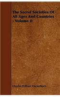 The Secret Societies Of All Ages And Countries - Volume II