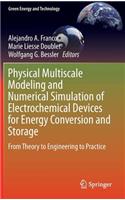 Physical Multiscale Modeling and Numerical Simulation of Electrochemical Devices for Energy Conversion and Storage