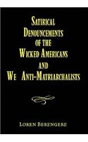 Satirical Denouncements of the Wicked Americans and We Anti-Matriarchalists