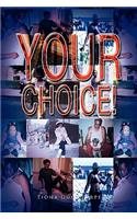 Your Choice!