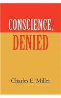Conscience, Denied: (English)
