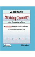 Surviving Chemistry One Concept at a Time: Workbook: A Workbook fo high school chemistry