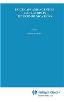 Price Caps and Incentive Regulation in Telecommunications