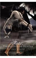 Fate: The Relentless Hunter(English)