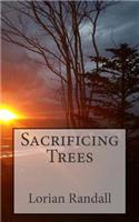 Sacrificing Trees: (English)