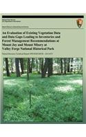 Evaluation of Existing Vegetation Data and Data Gaps Leading to Inventories and Forest Management Recommendations at Mount Joy and Mount Misery at Valley Forge National Historical Park