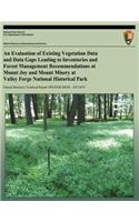 Evaluation of Existing Vegetation Data and Data Gaps Leading to Inventories and Forest Management Recommendations at Mount Joy and Mount Misery at Valley Forge National Historical Park