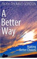 A Better Way