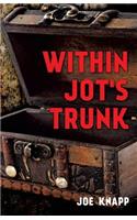 Within Jot's Trunk