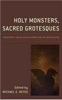 Holy Monsters, Sacred Grotesques