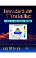Linear and Switch-Mode RF Power Amplifiers: Design and Implementation Methods