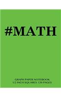 #MATH Graph Paper Notebook 1/2 inch squares 120 pages