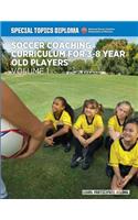 Soccer Coaching Curriculum For 3-8 Year Old Players - Volume 1