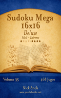 Sudoku Mega 16x16 Deluxe - Fácil ao Extremo - Volume 35 - 468 Jogos: (35 Sudoku)
