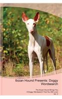 Ibizan Hound Presents: Doggy Wordsearch The Ibizan Hound Brings You A Doggy Wordsearch That You Will Love! Vol. 3
