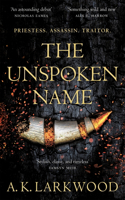 The Unspoken Name: (1 The Serpent Gates)
